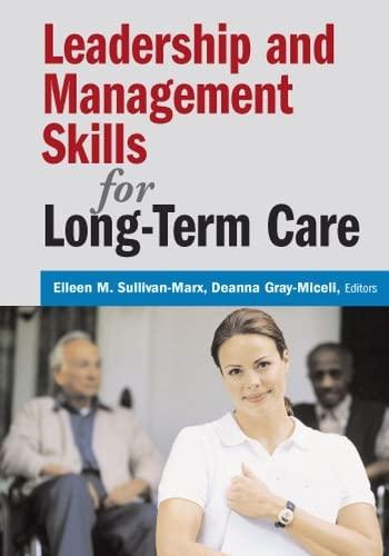 leadership and management skills for long term care 1st edition eileen m. sullivan-marx, deanna gray-miceli
