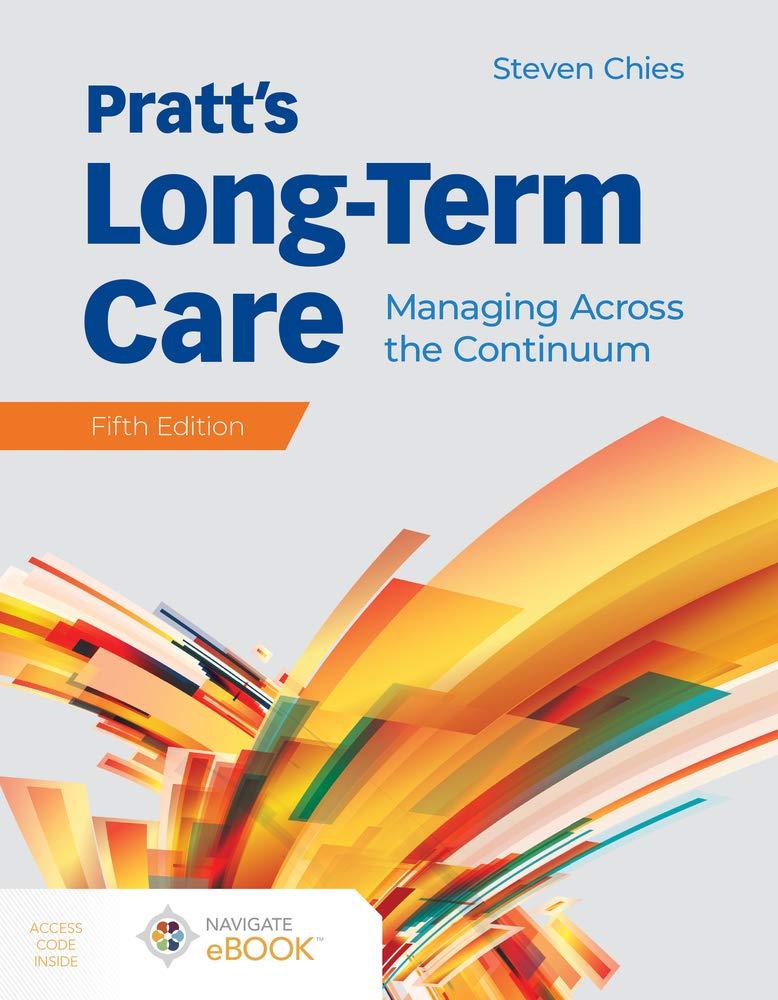 pratts long term care managing across the continuum 5th edition steven chies 1284184331, 978-1284184334