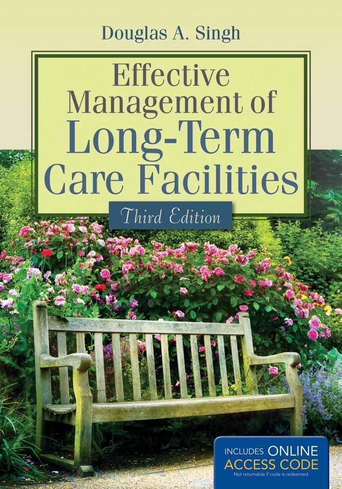 effective management of long term care facilities 3rd edition douglas a. singh 1284052710, 978-1284052718