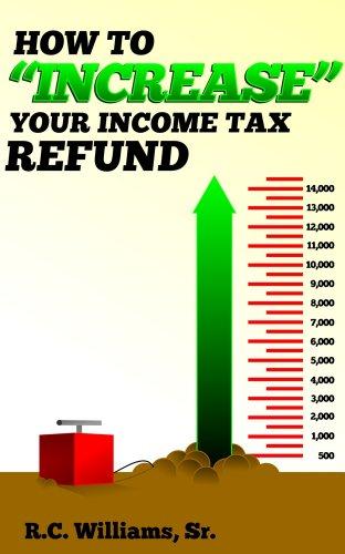 how to increase your income tax refund 1st edition r. c. williams sr. ,nakia j.s. thomas 1493507435,