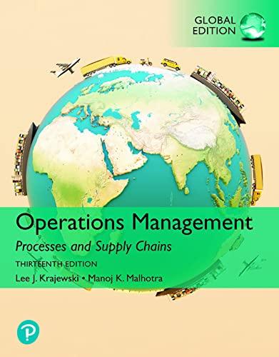 operations management processes and supply chains 13th global edition lee krajewski, naresh malhotra, larry