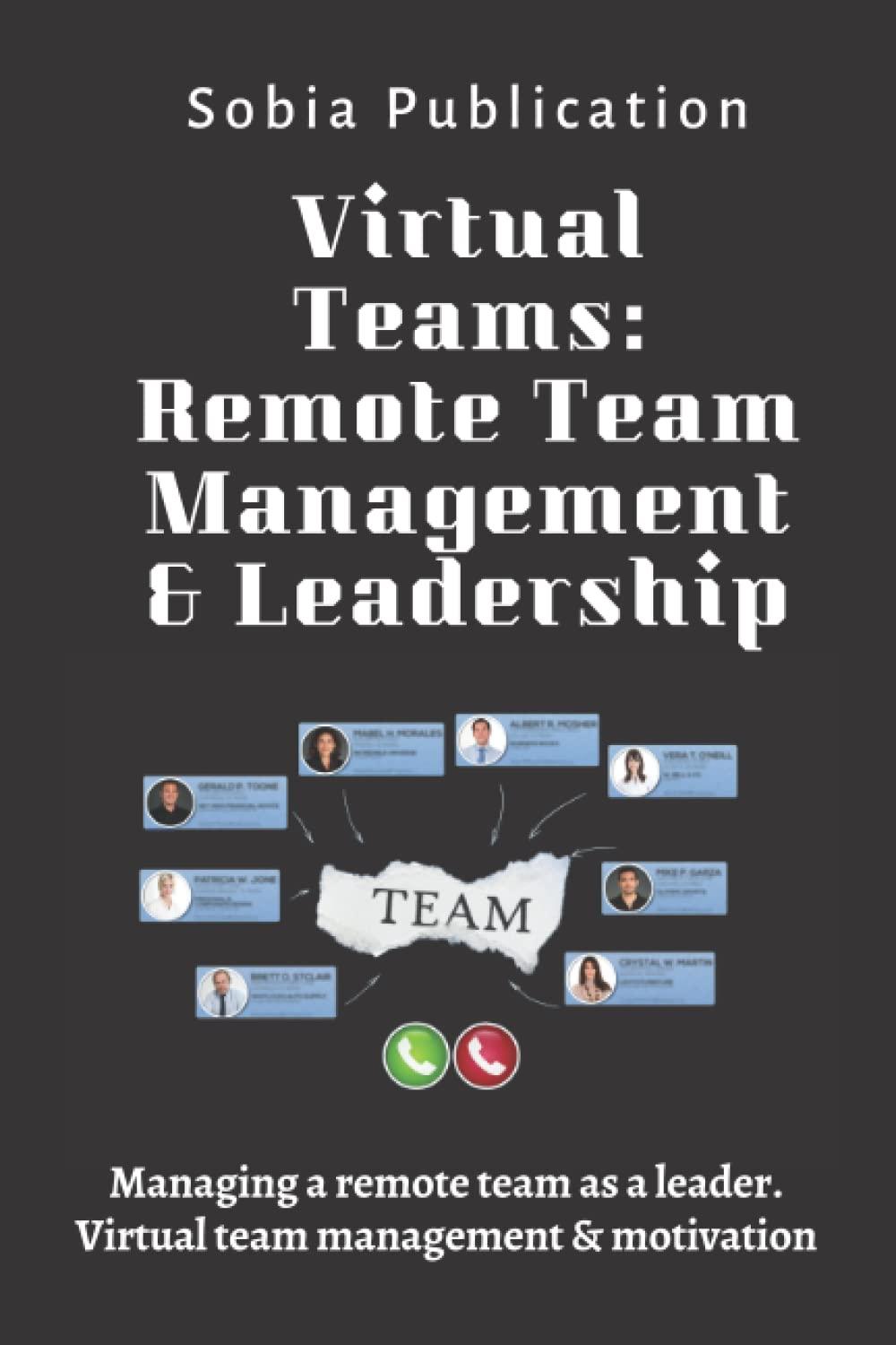 virtual teams remote team management and leadership managing a remote team as a leader virtual team