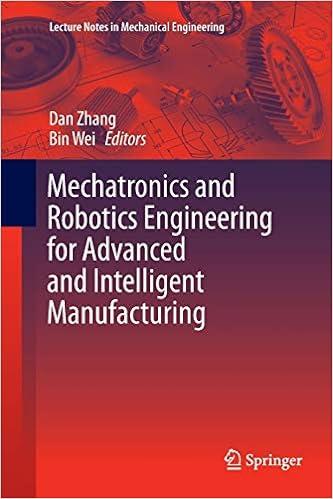 mechatronics and robotics engineering for advanced and intelligent manufacturing 1st edition dan zhang, bin