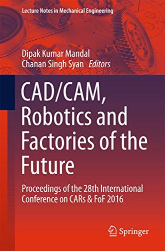 cad cam robotics and factories of the future proceedings of the 28th international conference on cars and fof