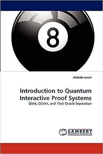 introduction to quantum interactive proof systems qma qcma and their oracle separation 1st edition shahab