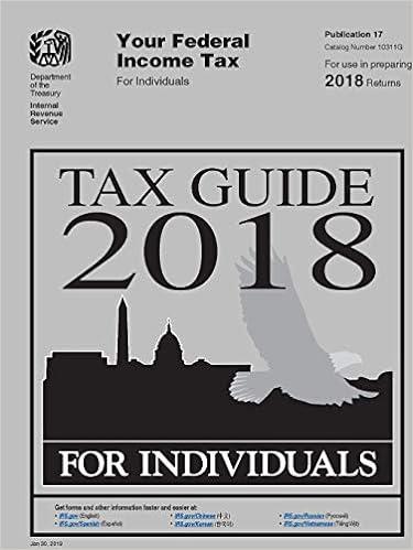 your federal income tax for individuals tax guide 2018 2018 edition u.s. internal revenue service (irs)