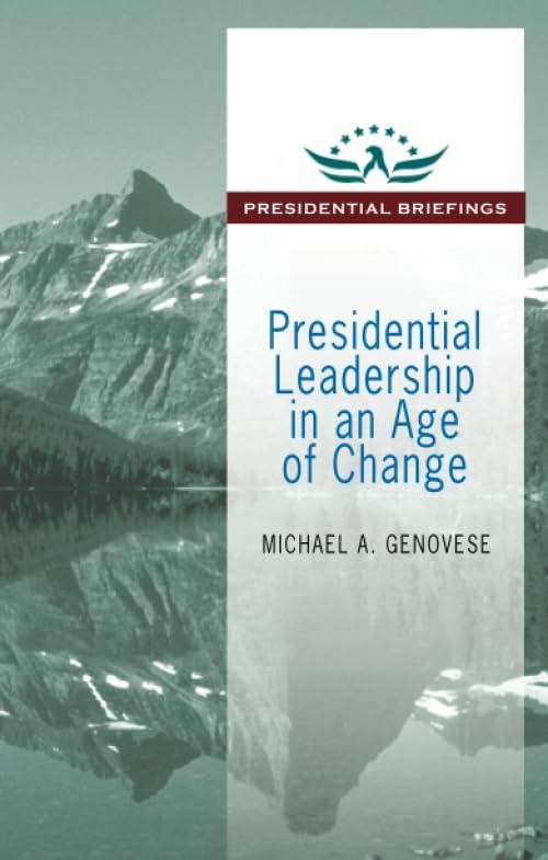presidential leadership in an age of change 1st edition michael genovese 1412862566, 978-1412862561