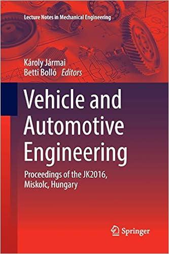vehicle and automotive engineering proceedings of the jk2016 miskolc hungary 2016 edition károly jármai,