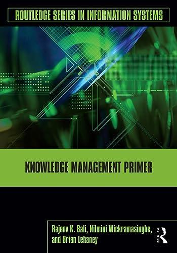 knowledge management primer routledge series in information systems 1st edition rajeev k. bali, nilmini