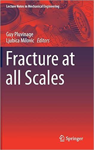 fracture at all scales 1st edition guy pluvinage, ljubica milovic 3319326333, 978-3319326337