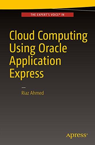cloud computing using oracle application express 1st edition riaz ahmed 1484225031, 978-1484225035