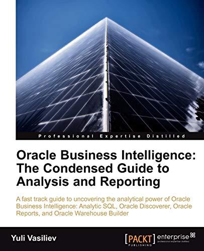 oracle business intelligence the condensed guide to analysis and reporting 1st edition yuli vasiliev