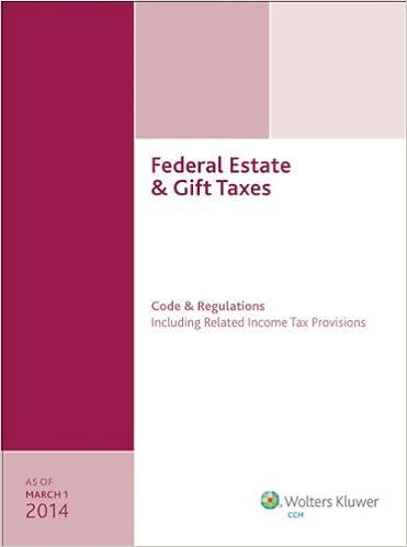 federal estate and gift taxes code and regulations including related income tax provisions 2014 edition cch