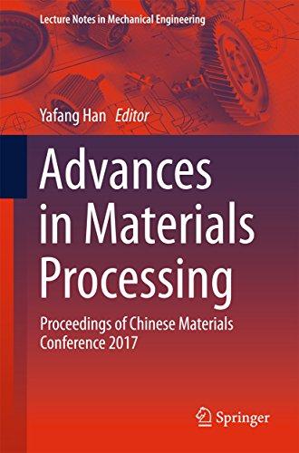 advances in materials processing proceedings of chinese materials conference 2017 2017 edition yafang han