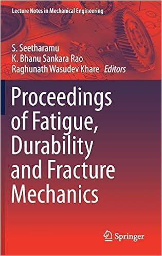 proceedings of fatigue durability and fracture mechanics 1st edition s. seetharamu, k. bhanu sankara rao,