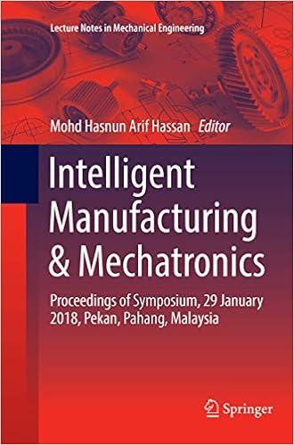 intelligent manufacturing and mechatronics proceedings of symposium 29 january 2018 pekan pahang malaysia