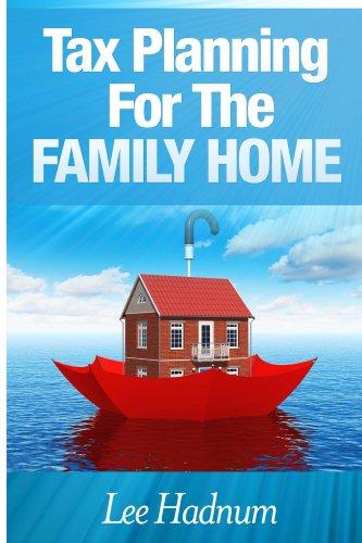 tax planning for the family home 1st edition lee hadnum 1496113233, 978-1496113238