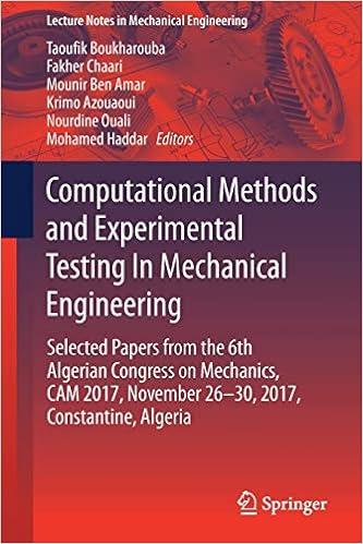 Computational Methods And Experimental Testing In Mechanical Engineering Selected Papers From The 6th Algerian Congress On Mechanics CAM 2017