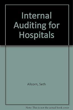 internal auditing for hospitals 1st edition seth allcorn 0894431633, 978-0894431630