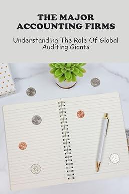 the major accounting firms understanding the role of global auditing giants 1st edition seth nashe