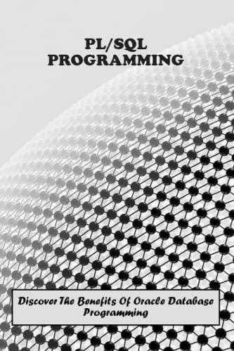 pl/sql programming discover the benefits of oracle database programming 1st edition luke prinzivalli