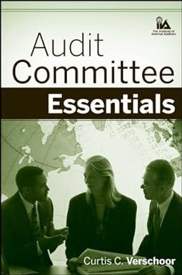 audit committee essentials 1st edition curtis c. verschoor 0471699594, 978-0471699590