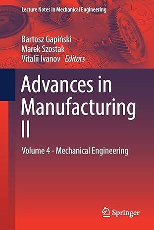 advances in manufacturing ii volume 4 mechanical engineering 1st edition bartosz gapi?ski, marek szostak,