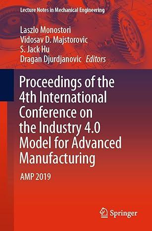 proceedings of the 4th international conference on the industry 4.0 model for advanced manufacturing amp 2019