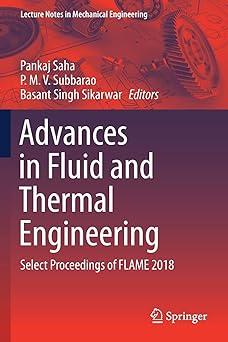 Advances In Fluid And Thermal Engineering Select Proceedings Of FLAME 2018