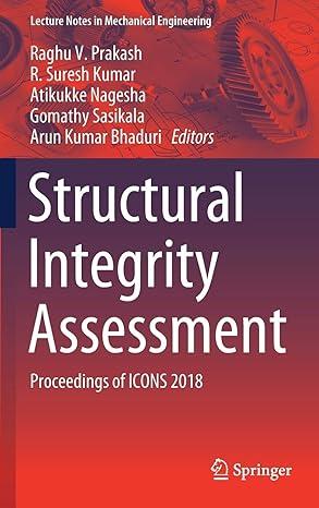 structural integrity assessment proceedings of icons 2018 2018 edition raghu v. prakash, r. suresh kumar,