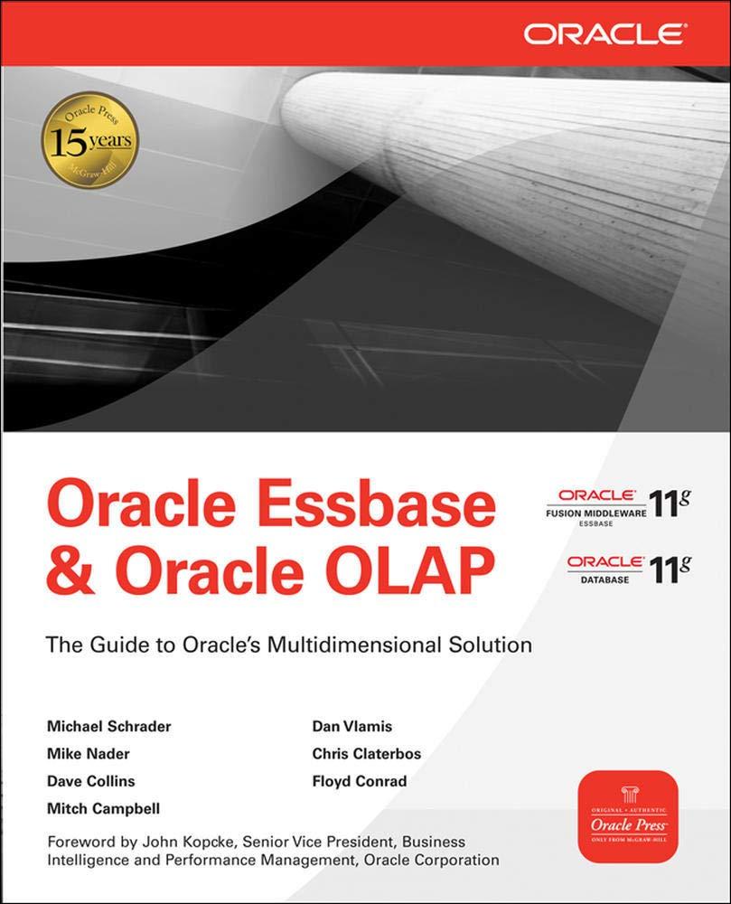 oracle essbase and oracle olap the guide to oracles multidimensional solution 1st edition michael schrader