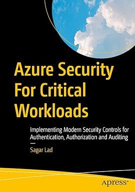 azure security for critical workloads implementing modern security controls for authentication authorization