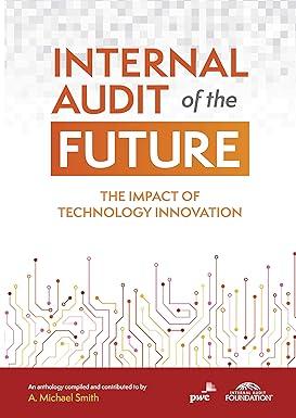 internal audit of the future the impact of technology innovation 1st edition an anthology compiled and