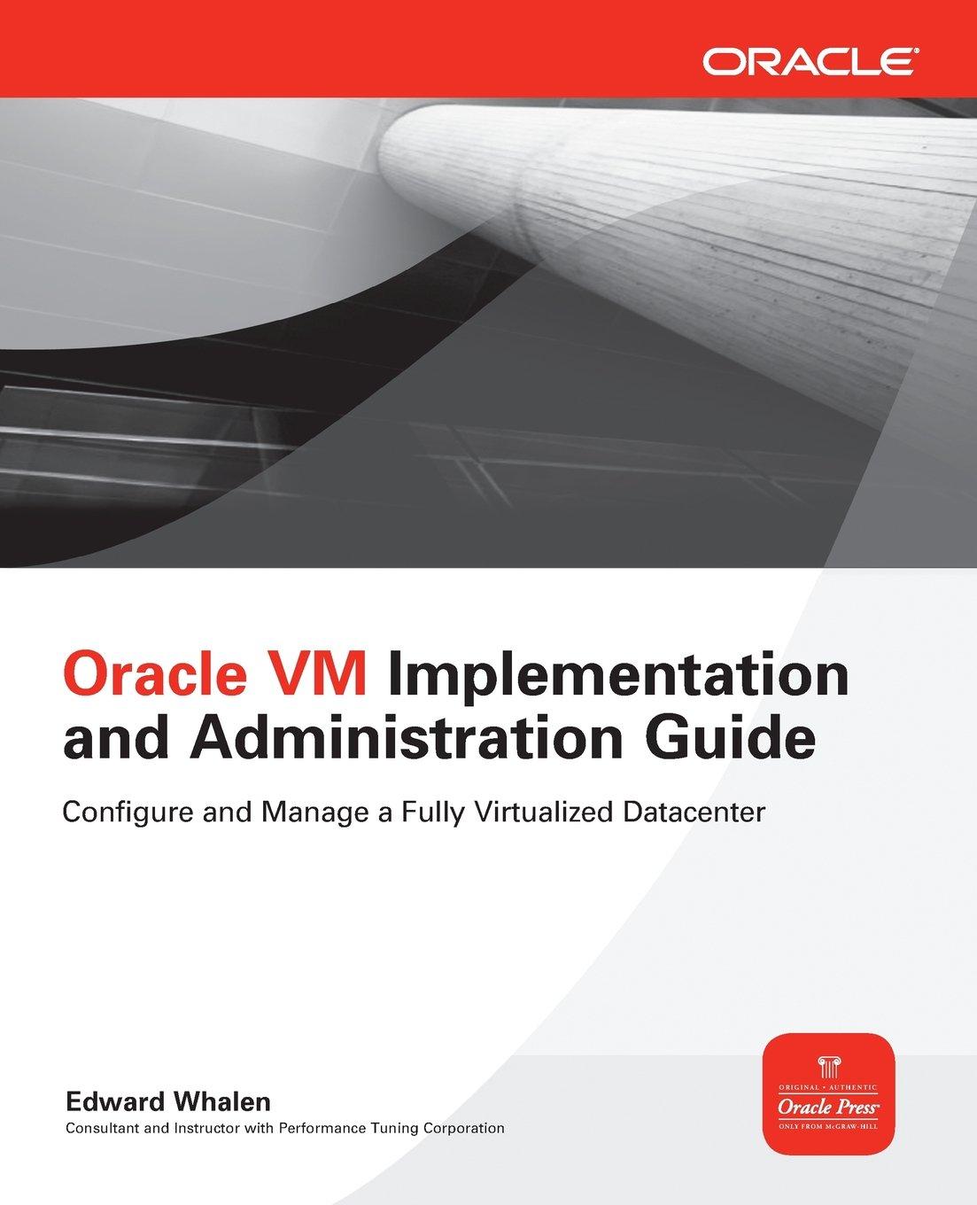 oracle vm implementation and administration guide 1st edition edward whalen 0071639195, 978-0071639194
