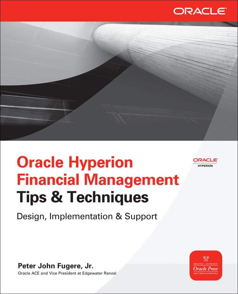 oracle hyperion financial management tips and techniques design implementation and support 1st edition peter