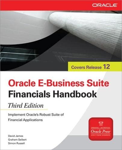 oracle e business suite financials handbook 3rd edition david james, graham h. seibert, simon russell