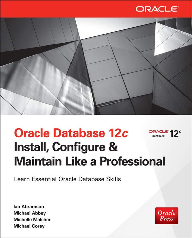 oracle database 12c install configure and maintain like a professional 1st edition ian abramson, michael