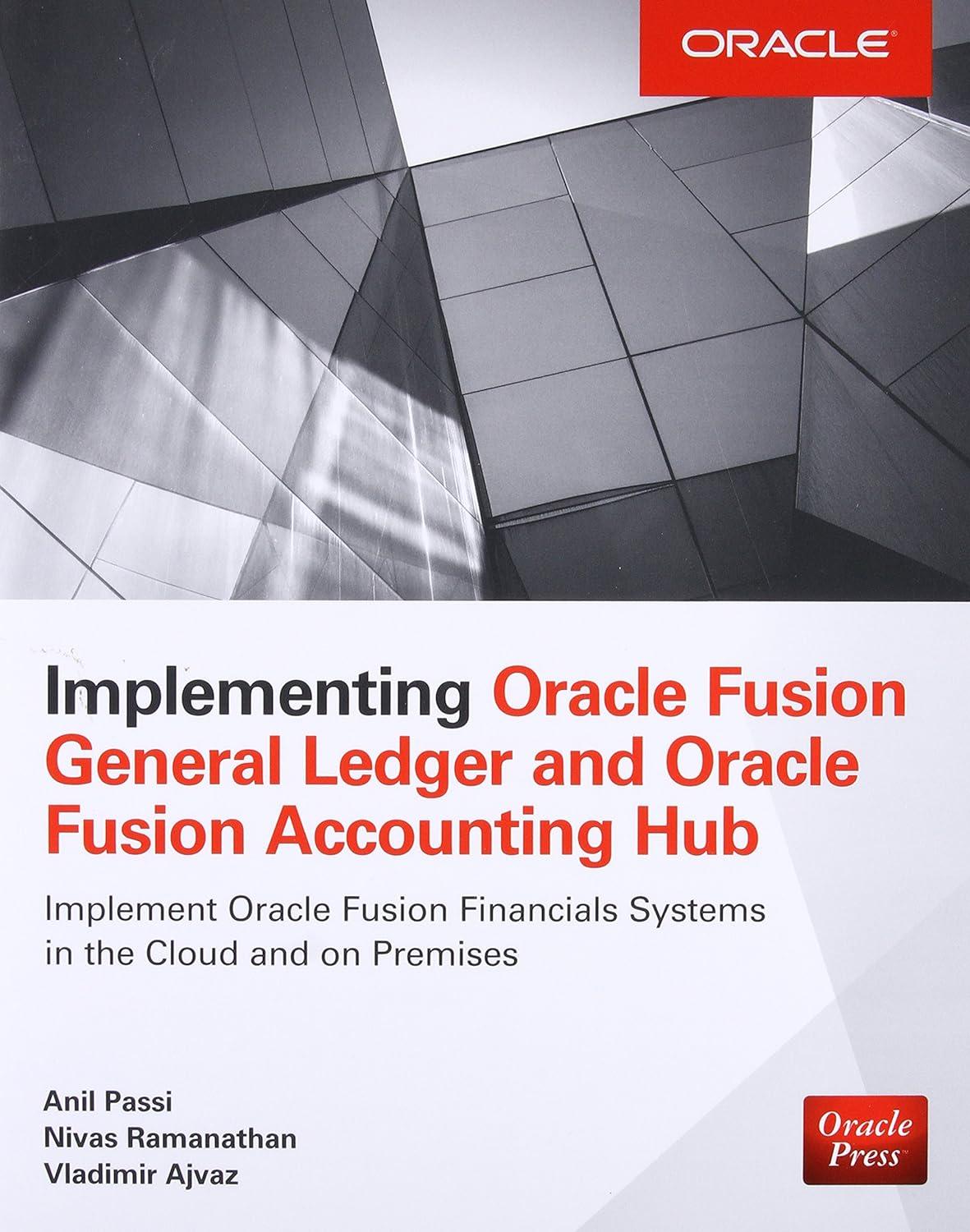 implementing oracle fusion general ledger and oracle fusion accounting hub 1st edition anil passi, nivas