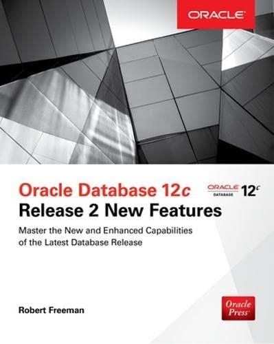 oracle database 12c release 2 new features 1st edition bob bryla, robert freeman 125983719x, 978-1259837197
