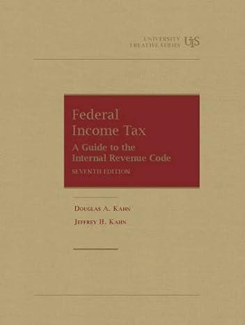 federal income tax students guide to the internal revenue code 7th edition douglas a. kahn  jeffrey h. kahn