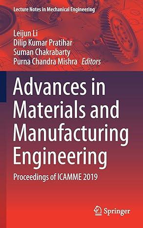 advances in materials and manufacturing engineering proceedings of icamme 2019 2019 edition leijun li, dilip