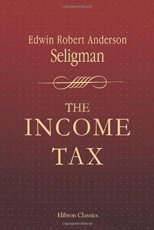 the income tax 1st edition edwin robert anderson seligman 1402195605, 978-1402195600