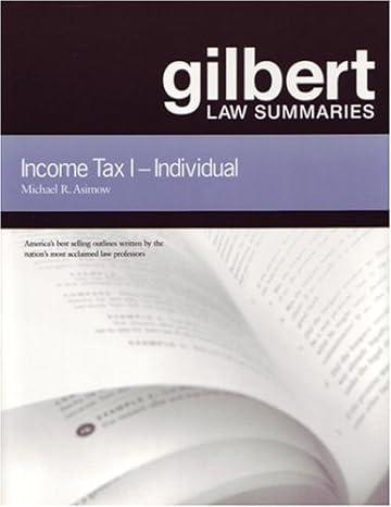 gilbert law summaries on taxation of individuals 20th edition michael r. asimow 0314143432, 978-0314143433