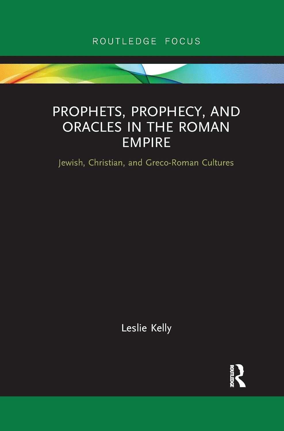 prophets prophecy and oracles in the roman empire jewish christian and greco roman cultures 1st edition