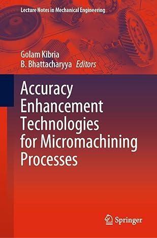 accuracy enhancement technologies for micromachining processes 1st edition golam kibria, b. bhattacharyya