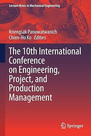 the 10th international conference on engineering project and production management 1st edition kriengsak