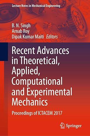 recent advances in theoretical applied computational and experimental mechanics proceedings of ictacem 2017
