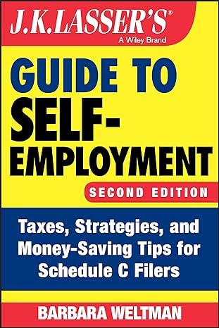 guide to self employment  taxes strategies and money saving tips for schedule c filers 2nd edition barbara
