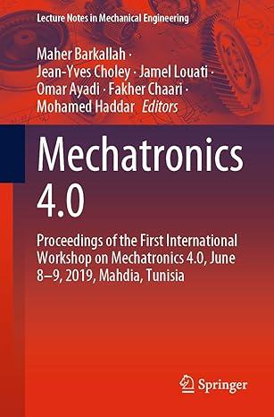 mechatronics 4.0 proceedings of the first international workshop on mechatronics 4.0 1st edition maher