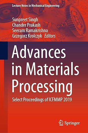 advances in materials processing select proceedings of icfmmp 2019 2019 edition sunpreet singh, chander